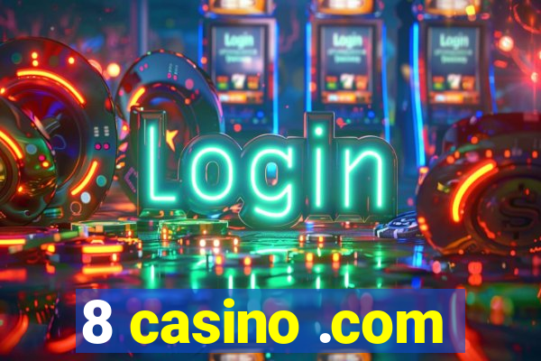 8 casino .com